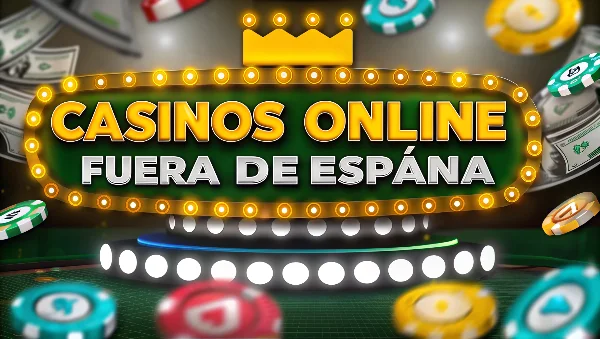 casinos online fuera de España