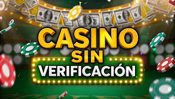 Casinos sin Verificación